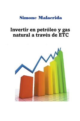 Invertir en petróleo y gas natural a través de ETC - Simone Malacrida