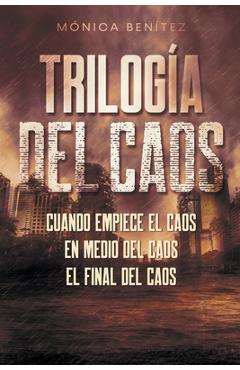 Coperta cărții 'Trilogía del caos - Mónica Benítez'