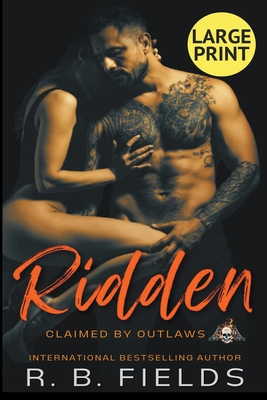 Ridden: A Steamy Reverse Harem Biker Romance (Large Print) - R. B. Fields