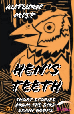 Hen's Teeth: Short Stories from the Bird Brain Books - Autumn Mist