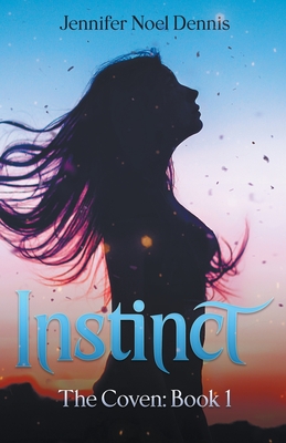 Instinct - Jennifer Noel Dennis