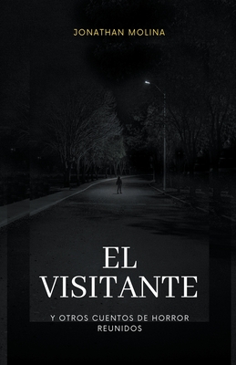 El visitante y otros cuentos de horror reunidos - Jonathan Molina