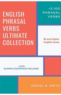 Coperta cărții 'English Phrasal Verbs Ultimate Collection - Daniel B. Smith'