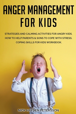 Anger Management for Kids - Nick Hayden Petersson