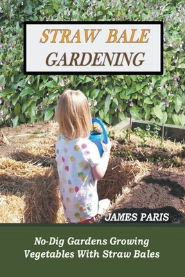 Straw Bale Gardening - James Paris