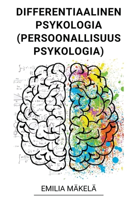 Differentiaalinen Psykologia (Persoonallisuuspsykologia) - Emilia Mäkelä
