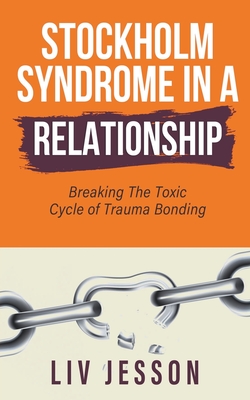 Stockholm Syndrome in a Relationship - Liv Jesson