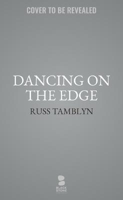 Dancing on the Edge: A Journey of Living, Loving, and Tumbling Through Hollywood - Russ Tamblyn