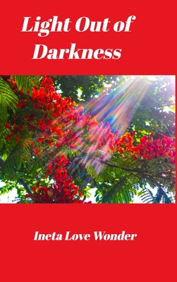 Light Out of Darkness - Ineta Love Wonder