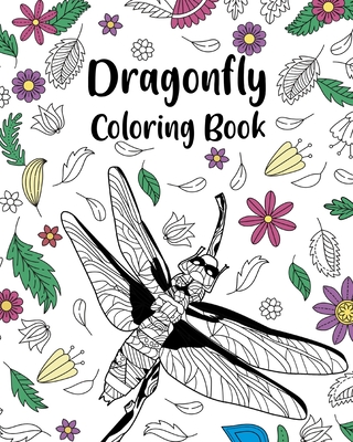 Dragonfly Coloring Book: Adult Crafts & Hobbies Zentangle Coloring Books, Floral Mandala Pages - Paperland
