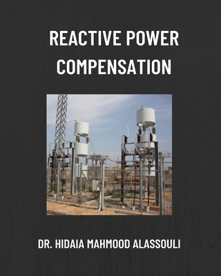 Reactive Power Compensation - Hidaia Mahmood Alassouli