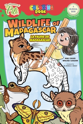 Wildlife of Madagascar. The Adventures of Pili Coloring Book. English-French for Kids Ages 2+: The Adventures of Pili - Kike Calvo