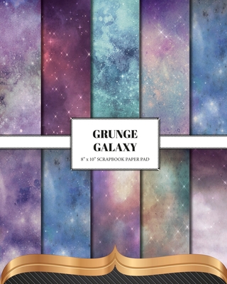 Grunge Galaxy: Double Sided Craft Paper For Card Making, Junk Journals & DIY Projects - The Inky Lion