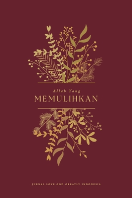 Allah Yang Memulihkan: A Love God Greatly Indonesian Bible Study Journal - Love God Greatly