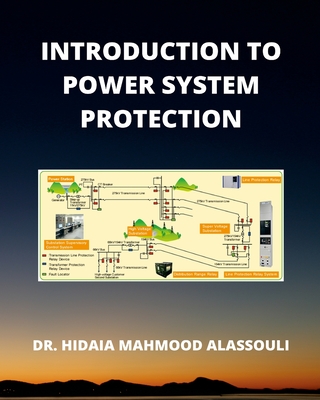 Introduction to Power System Protection - Hidaia Mahmood Alassouli
