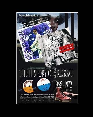 The History Of Skinhead Reggae 1968-1972 (50th Anniversary Deluxe Edition): The Story of Skinhead Reggae 1968 -1972 - John Bailey