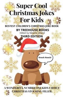 Super Cool Christmas Jokes for Kids: Bestest Children's Christmas Joke Book Third Edition - Melanie Voland