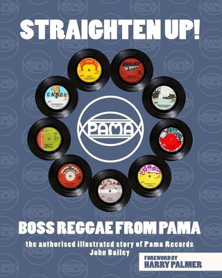 Straighten Up! Boss Reggae From Pama: Boss Reggae From Pama - John Bailey
