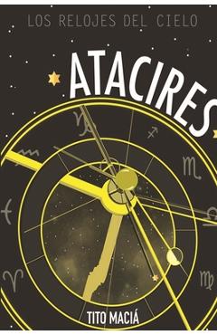 Coperta cărții 'Atacires: Los Relojes del Cielo - Tito Maciá'