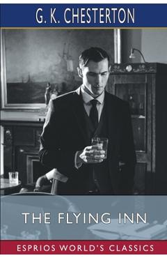 Coperta cărții 'The Flying Inn (Esprios Classics) - G. K. Chesterton'