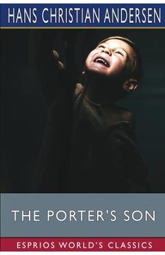 Coperta cărții 'The Porter's Son (Esprios Classics) - Hans Christian Andersen'