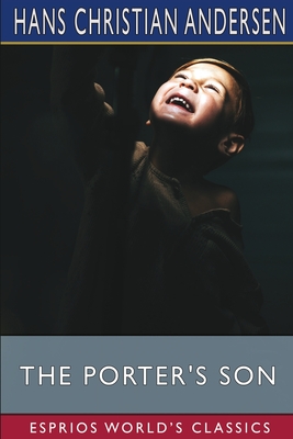 The Porter's Son (Esprios Classics) - Hans Christian Andersen