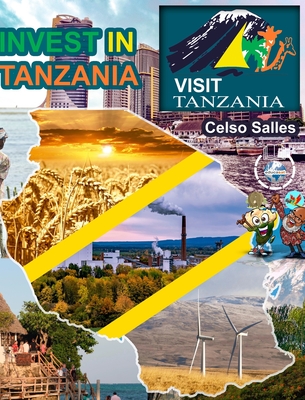 INVEST IN TANZANIA - Visit Tanzania - Celso Salles: Invest in Africa Collection - Celso Salles