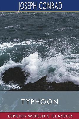 Coperta cărții 'Typhoon (Esprios Classics) - Joseph Conrad'