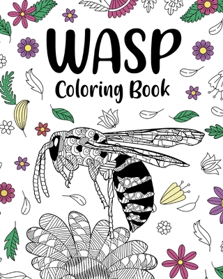 Wasp Coloring Book: Adult Crafts & Hobbies Books, Insects Floral Mandala Pages - Paperland