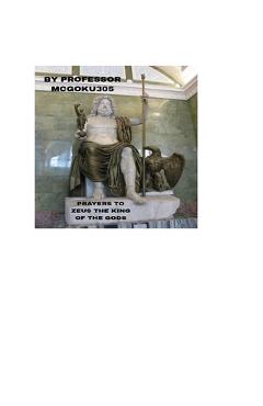 Coperta cărții 'Prayers To Zeus The King Of The Gods The Prayer book: Prayers To The Greek God Zeus The King Of The Gods Prayer Book -'