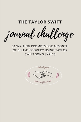 The Taylor Swift Journal Challenge: 31 Writing Prompts for a month of self-discovery using Taylor Swift Song Lyrics - Steffadamson