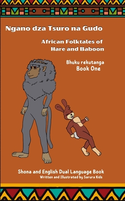 Ngano dza Tsuro Na Gudo (Bhuku Rekutanga) African Folktales of Hare and Baboon (Book One): Dual English and Shona Language Book - Sarura Kids