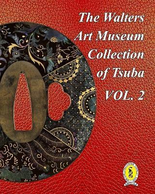 The Walters Art Museum Collection of Tsuba Volume 2 - Dale R. Raisbeck