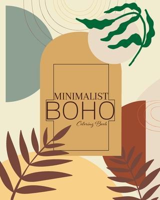 Minimalist Boho Coloring Book: An Abstract Flower Coloring Book with a Minimalist Aesthetic - Jennifer Blackmon