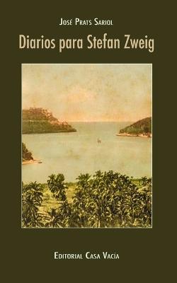 Diarios para Stefan Zweig - José Prats Sariol
