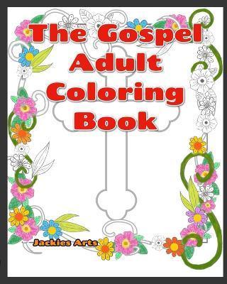 The Gospel Adult Coloring Book - Jacquelyn Nicholson