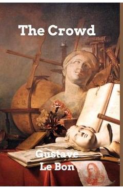 Poza produsului The Crowd - Gustave Le Bon