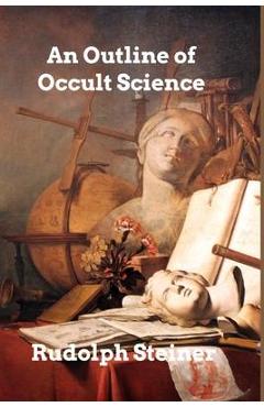Coperta cărții 'An Outline of Occult Science - Rudolf Steiner'