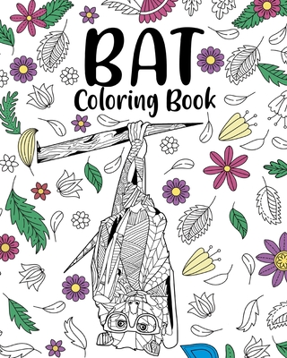 Bat Coloring Book: Bats Floral Mandala Pages, Stress Relief Zentangle Picture, Quotes Coloring - Paperland