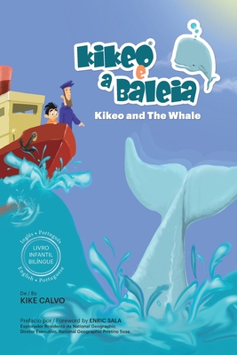 Kikeo e a Baleia. Edição Bilingue Inglês-Português.: Dual Language Books for Children. Bilingual English - Portuguese - Kike Calvo