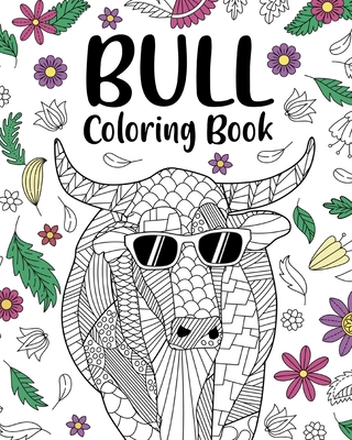 Bull Coloring Book: Adult Crafts & Hobbies Coloring Books, Bull Lover Gift, Floral Mandala Coloring - Paperland