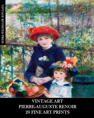 Vintage Art: Pierre-Auguste Renoir: 20 Fine Art Prints: Impressionist Ephemera for Framing, Home Decor and Collages - Vintage Revisited Press
