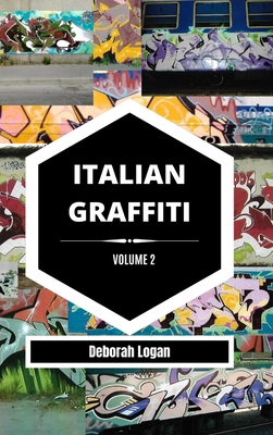 Italian Graffiti Volume 2 - Deborah Logan