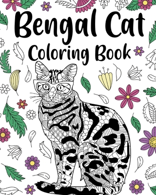 Bengal Cat Coloring Book: Animal Mandala Coloring Pages, Stress Relief Zentangle Picture, Leopard Cat - Paperland