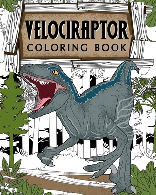 Velociraptor Coloring Book: Dinosaur Coloring Pages, Coloring Books for Adults, Stress Relief Activity Book - Paperland