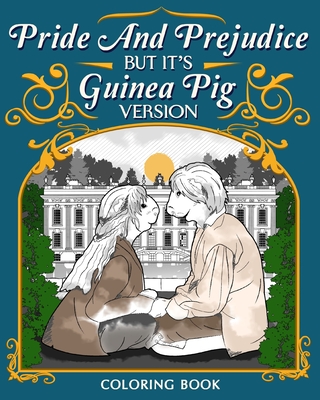 Pride and Prejudice Coloring Book, Guinea Pig Version Coloring Pages: Romantic Period Drama TV Show - Paperland