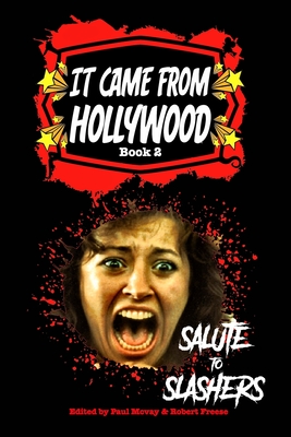 It Came From Hollywood Book 2: Salute to Slashers - Paul Mcvay