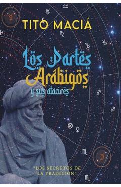 Coperta cărții 'Los Partes Arábigos Y Sus Atacires: Los secretos de la tradición - Tito Maciá'