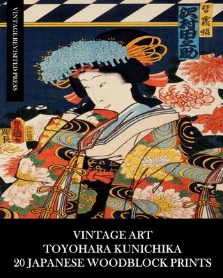 Vintage Art: Toyohara Kunichika: 20 Japanese Woodblock Prints: Ukiyo-e Ephemera for Framing and Collages - Vintage Revisited Press