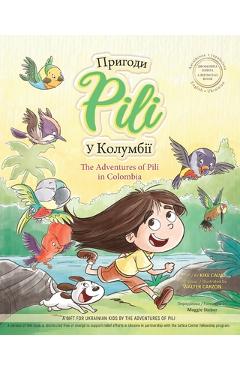 Coperta cărții 'The Adventures of Pili in Colombia. Bilingual Books for Children ( English - Ukrainian ) ДВОМОВНА - Kike Calvo'